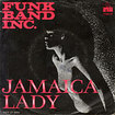 FUNK BAND INC. / Jamaica Lady / Get It Off (7inch)
